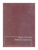 Maria Estuardo - Isabel de Inglaterra de  Elena Agero - Sysley Huddleston