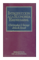 Introduccion a la economia empresarial de  Christopher I. Savage - John R. Small