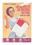 Las mujeres en los discursos militares 1976-1983 de  Claudia Nora Laudano