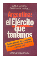 Argentina: El ejercito que tenemos de  Jorge Grecco - Gustavo Gonzalez