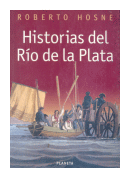 Historias del Rio de la Plata de  Roberto Hosne