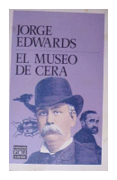 El museo de cera de  Jorge Edwards