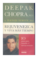 Rejuvenezca y viva mas tiempo de  Deepak Chopra - David Simon