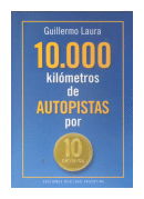 10.000 kilometros de autopistas por 10 centavos de  Guillermo Laura