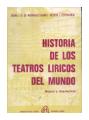 Historia de los teatros liricos del mundo de  Juana de Rodriguez Gomes - Nestor Echevarria