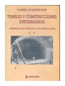 Tuneles y construcciones subterraneas de  Daniel Schavelzon
