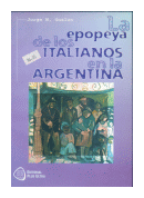 La epopeya de los italianos en la Argentina de  Jorge N. Gualco