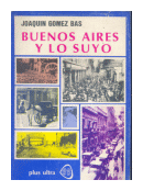 Buenos Aires y lo suyo de  Joaquin Gomez Bas
