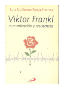 Viktor Frankl comunicacion y resistencia de  Luis Guillermo Pareja Herrera