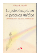 La psicoterapia en la practica medica de  Viktor Frankl