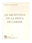 La Argentina en la epoca de Gardel de  Orlando Mario Punzi