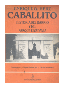 Caballito: Historia del barrio y del Parque Rivadavia de  Enrique G. Herz