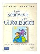 Como sobrevivir a la Globalizacion de  Martin Redrado