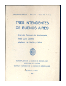 Tres intendentes de Buenos Aires de  Autores - Varios