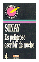 Es peligroso escribir de noche de  Sergio Sinay