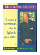 Luces y sombras de la Iglesia que amo de  Monseñor Laguna