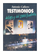 Testimonios del 45 y del 2000 tambien de  Antonio Cafiero