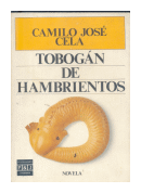 Tobogan de hambrientos de  Camilo José Cela