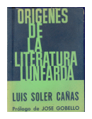 Origenes de la literatura lunfarda de  Luis Soler Caas