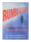 Rumbo a la salud: Dialogos radiales sobre Medicina Naturista de  Edgardo G. Soerensen