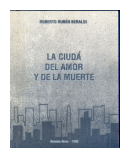 La ciuda del amor y de la muerte de  Roberto Ruben Beraldi