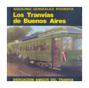 Los tranvías de Buenos Aires de  Aquilino Gonzalez Podesta