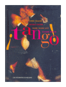 Tango: el baile, el canto, la historia de  Autores - Varios