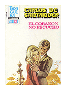 El corazon no escucho de  Carlos de Santander