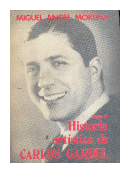 Historia artistisca de Carlos Gardel de  Miguel Angel Morena
