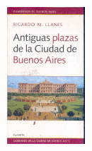 Antiguas plazas de la Ciudad de Buenos Aires de  Ricardo M. Llanes