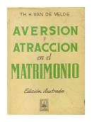 Aversion y atraccion en el matrimonio de Th. H. Van de Velde