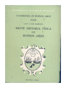 Breve historia fisica de Buenos Aires de  Jose Juan Maroni