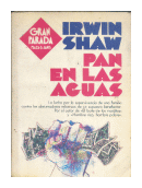 Pan en las aguas de  Irwin Shaw