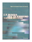 La magia del guerrero y otros relatos de  Olga Fernandez Latour de Botas