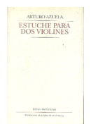 Estuche para dos violines de  Arturo Azuela