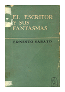 El escritor y sus fantasmas de  Ernesto Sabato