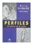 Perfiles: el idioma de la radio de  Betty Elizalde - Nstor Farkas