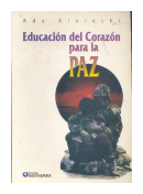 Educacion del Corazon para la paz de  Ada Albrecht