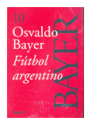 Futbol argentino de  Osvaldo Bayer