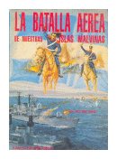 La batalla aerea de nuestras Islas Malvinas de  Francisco Pio Matassi