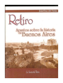 Retiro: Apuntes sobre la historia de Buenos Aires de  Josefina del Solar