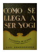 Como se llega a ser Yogi de  Yogi Kharishnanda