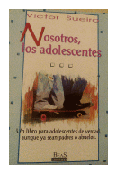 Nosotros, los adolesentes de  Victor Sueiro