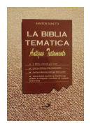 La biblia tematica - Antiguo Testamento de  Santos Benetti