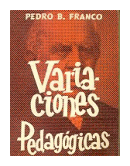 Variaciones pedagogicas de  Pedro B. Franco