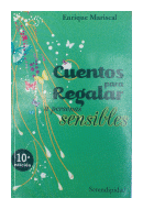 Cuentos para regalar a personas sensibles de  Enrique Mariscal