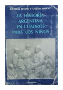 La historia argentina en cuadros para los nios de  Ricardo Levene - Carlos Imhoff