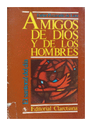 Amigos de dios y de los hombres de  Esther Pizzariello de Leoz