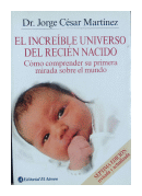 El increible universo del recién nacido de  Jorge CÃ©sar Martinez