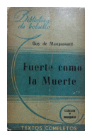 Fuerte como la muerte de  Guy de Maupassant